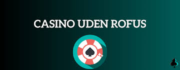 Dansk Casino Uden ROFUS Oplev De Bedste Muligheder Dansk Casino Uden ROFUS Oplev De Bedste Muligheder
