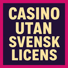 Casino Utan Licens Vad Du Behöver Känna Till Casino Utan Licens Vad Du Behöver Känna Till